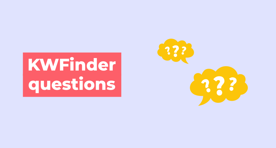 KWFinder Frequently Asked Questions